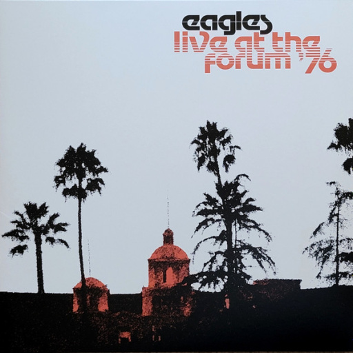 Виниловая пластинка EAGLES LIVE AT THE LOS ANGELES FORUM